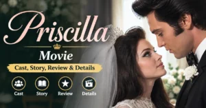 Priscilla movie cast, story, review and details