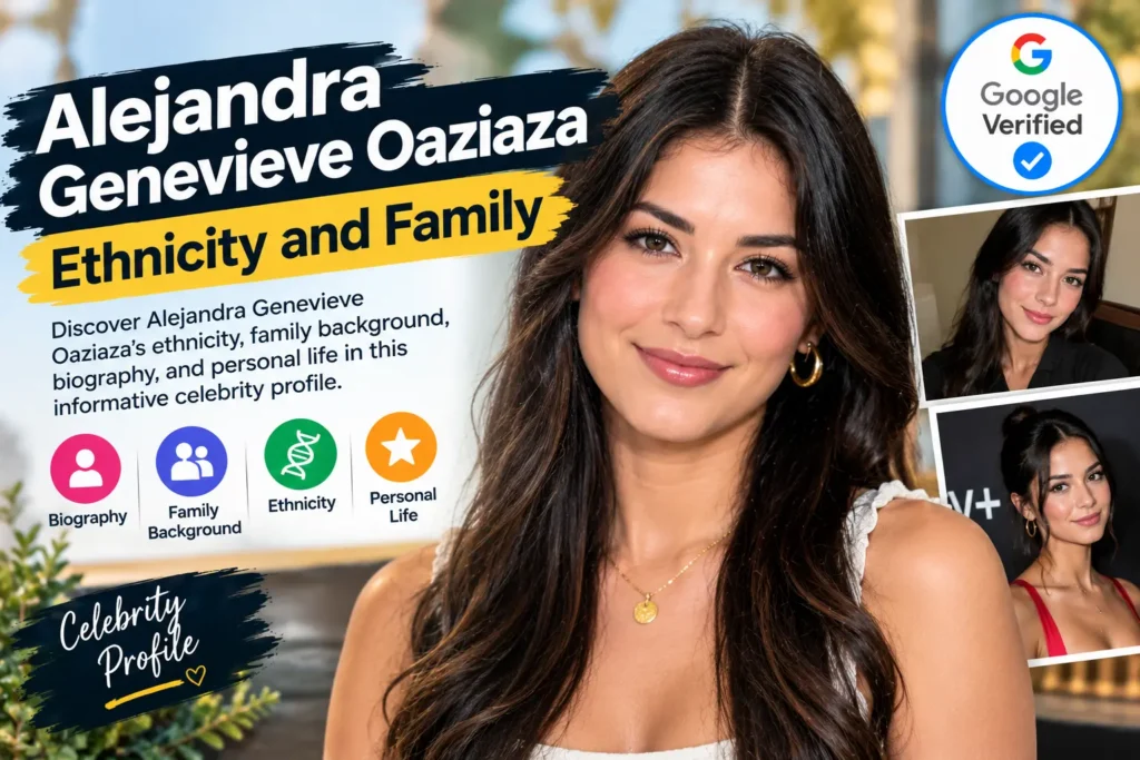Alejandra Genevieve Oaziaza celebrity biography feature image highlighting ethnicity, family background, and personal life.